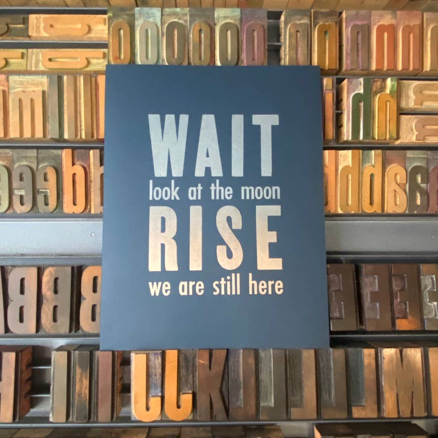 PRE-ORDER — Letterpress print: wait look at the moon
