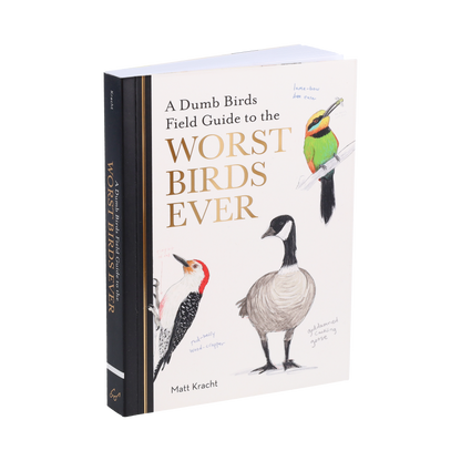 Dumb Birds Field Guide to the Worst Birds Ever