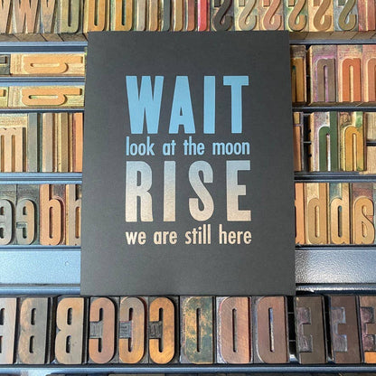 PRE-ORDER — Letterpress print: wait look at the moon