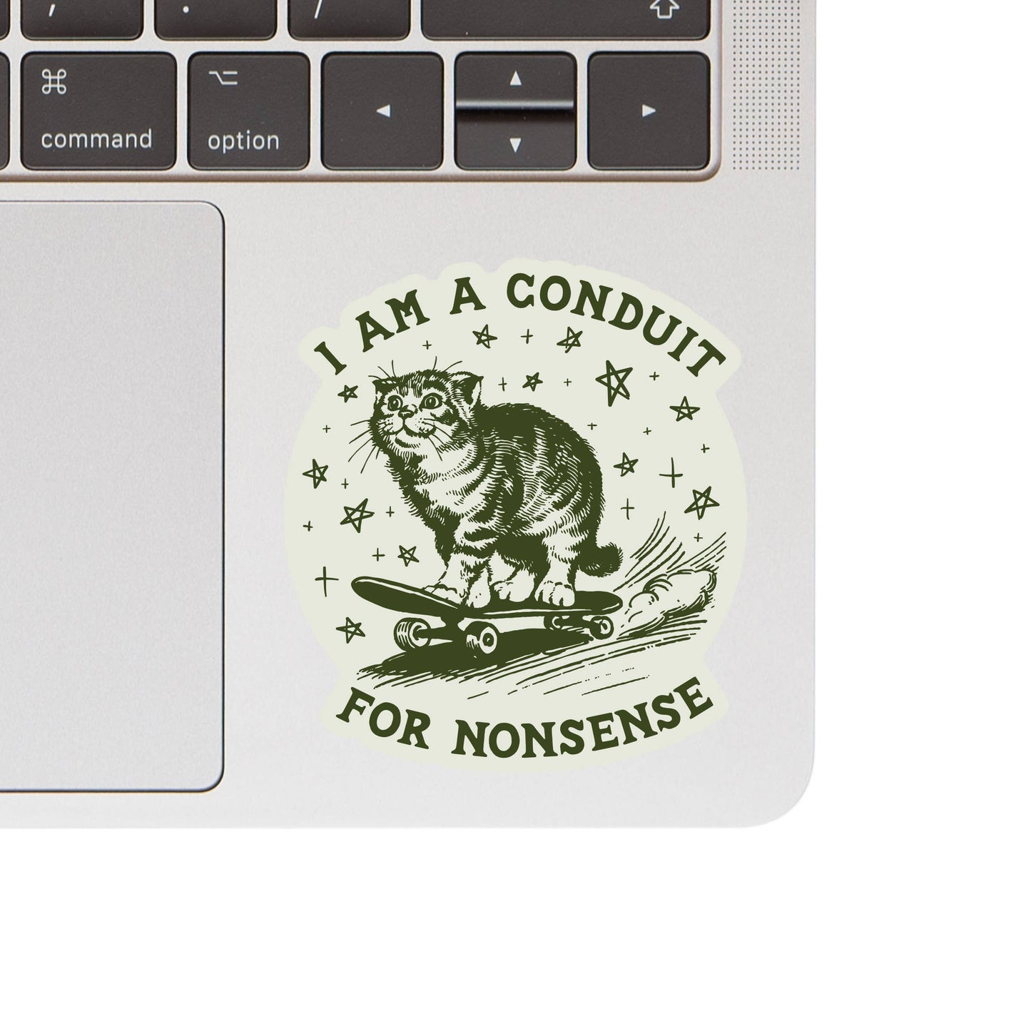 “I Am a Conduit for Nonsense” Funny Kitty Cat High Quality Vinyl Sticker