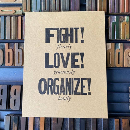 Letterpress print: Fight! Love! Organize!
