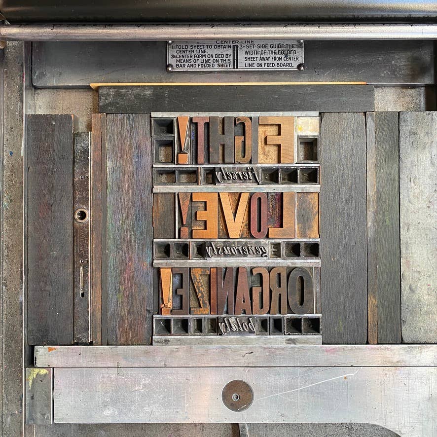 Letterpress print: Fight! Love! Organize!