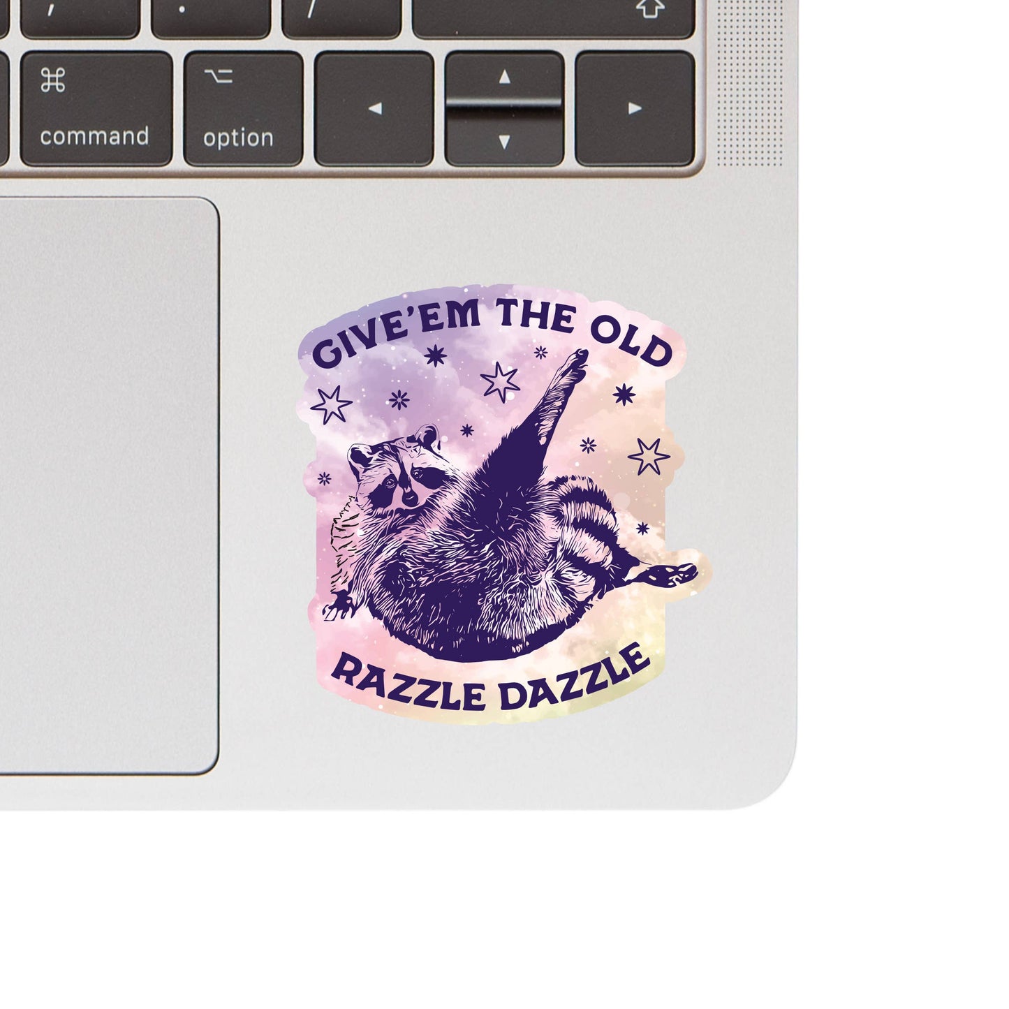 “Give ‘em the Old Razzle Dazzle” Funny Raccoon High Quality Vinyl Sticker