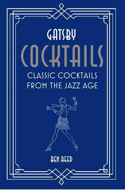 Gatsby Cocktails by Ben Reed